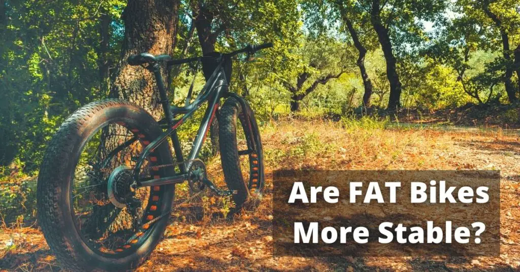 Are Fat Tire Bikes More Stable