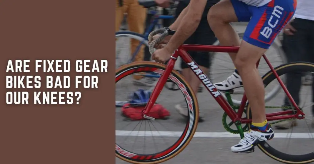 Are Fixed Gear Bikes Bad for Your Knees