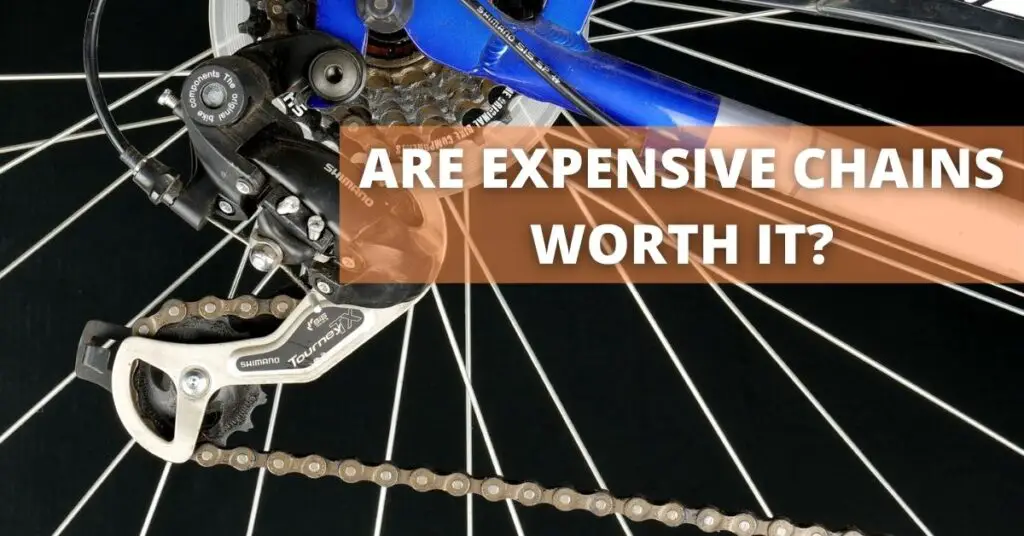 Are expensive bike chains worth it
