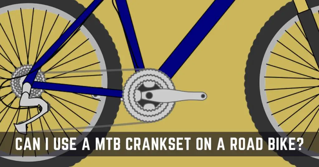Can I Use a Mtb Crankset on a Road Bike