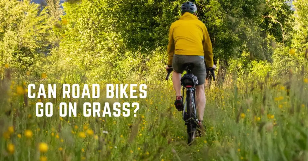 Can Road Bikes Go on Grass