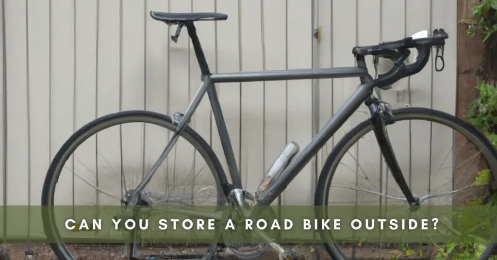 Can You Store a Road Bike Outside