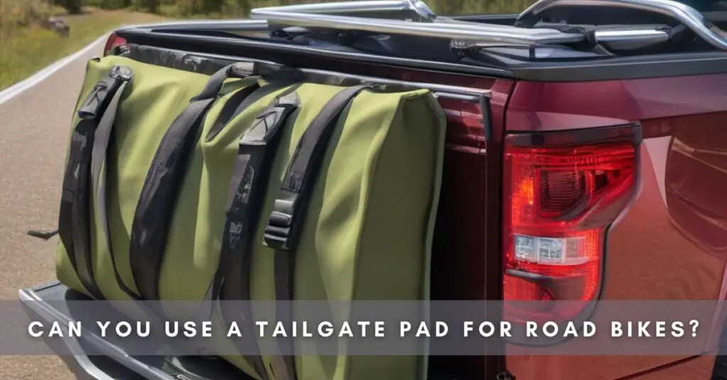 Can You Use a Tailgate Pad for Road Bikes