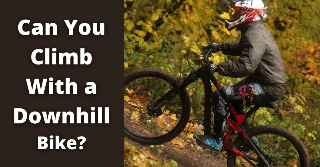 Can-you-climb-with-a-downhill-bike-min