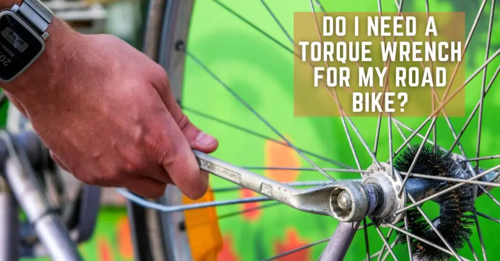 Do I Need a Torque Wrench for My Road Bike