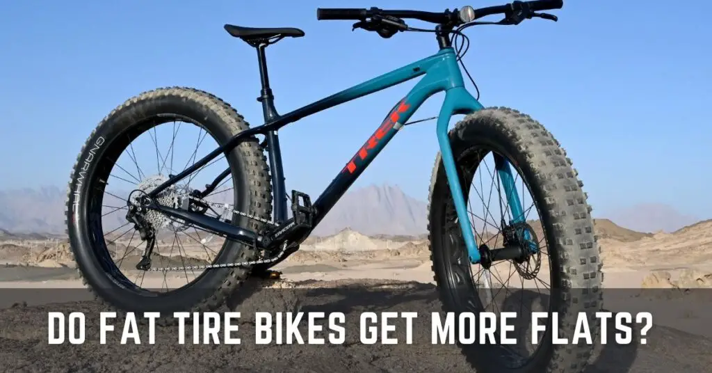 Do fat tire bikes get more flats