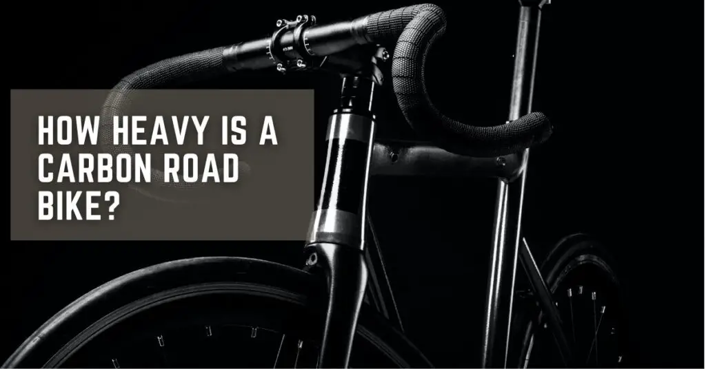 How Heavy Is a Carbon Road Bike