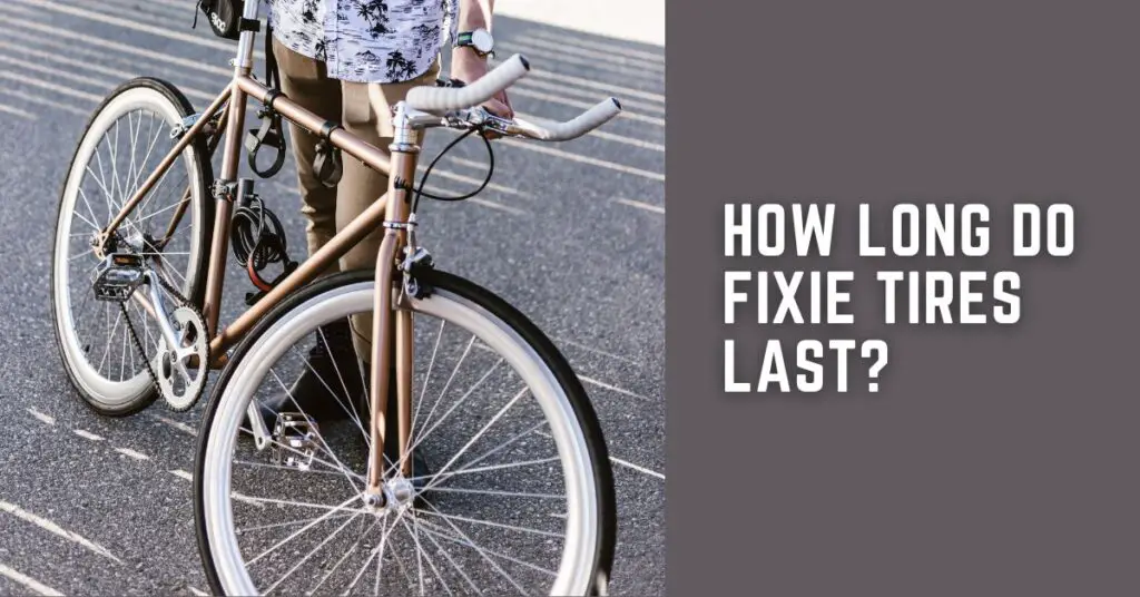 How Long Do Fixie Tires Last