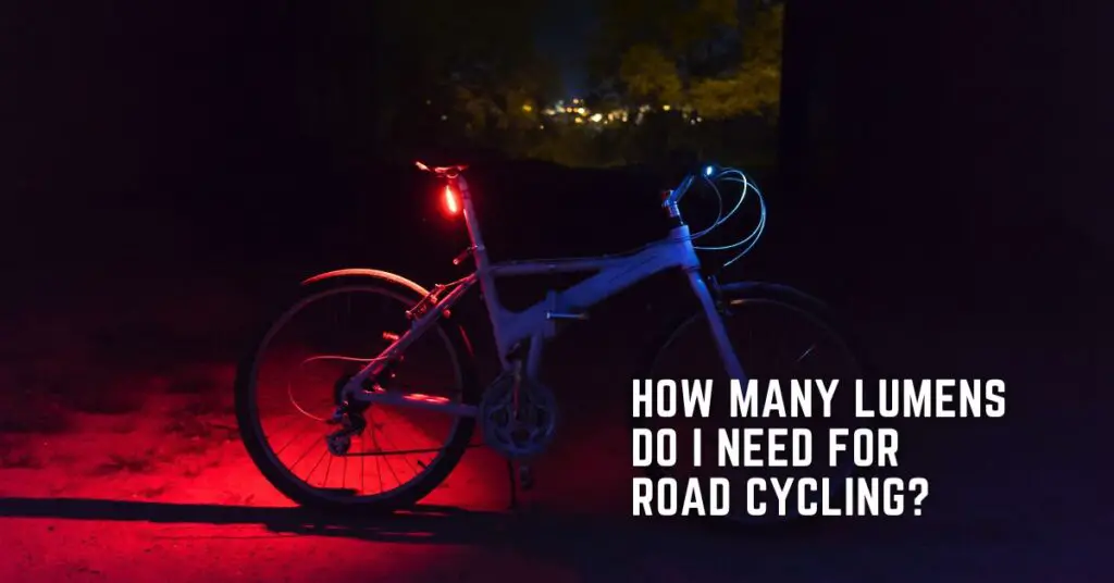 How Many Lumens Do I Need for Road Cycling