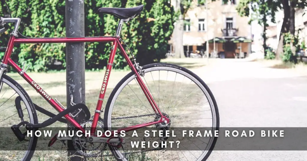 How Much Does a Steel Frame Road Bike Weight