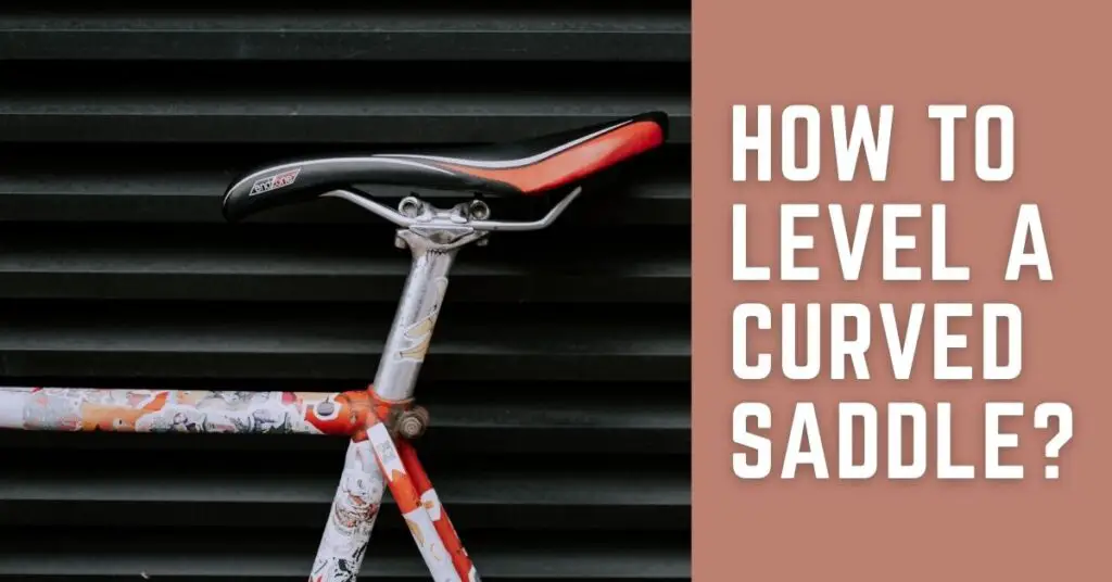How to Level a Curved Saddle