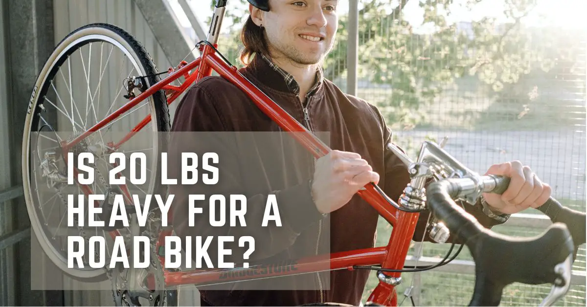 Is 20 Lbs Heavy for a Road Bike? (Explained) Biker You