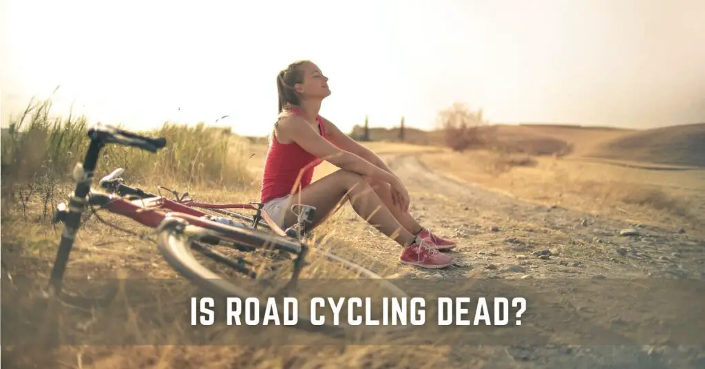 Is Road Cycling Dead