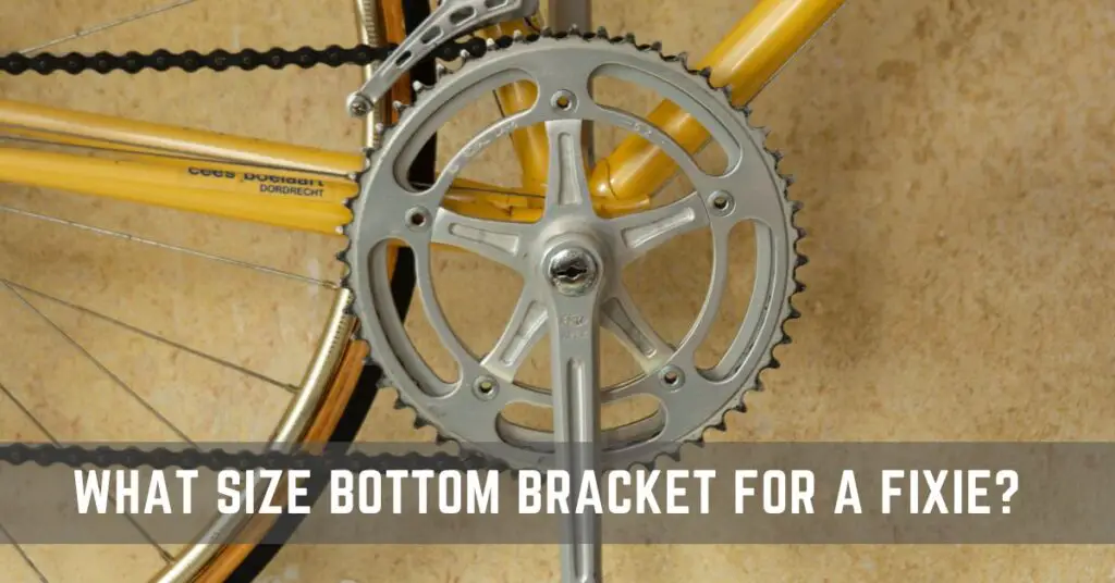 What Size Bottom Bracket for a Fixie