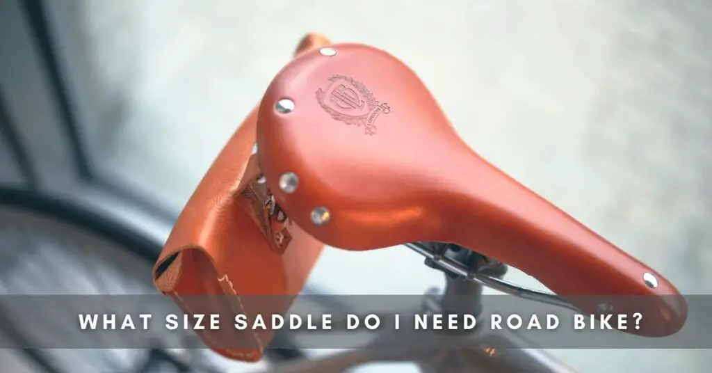 What Size Saddle Do I Need Road Bike