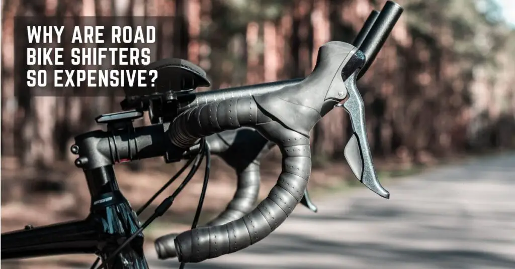 Why Are Road Bike Shifters So Expensive