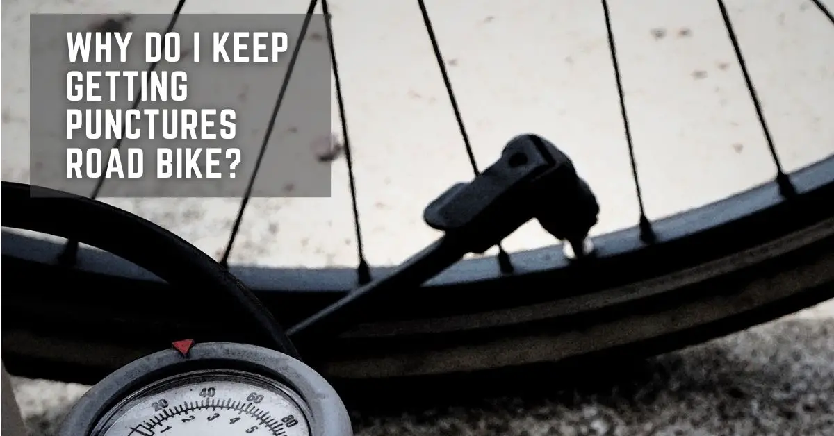 Why Do I Keep Getting Punctures on My Road Bike? Biker You