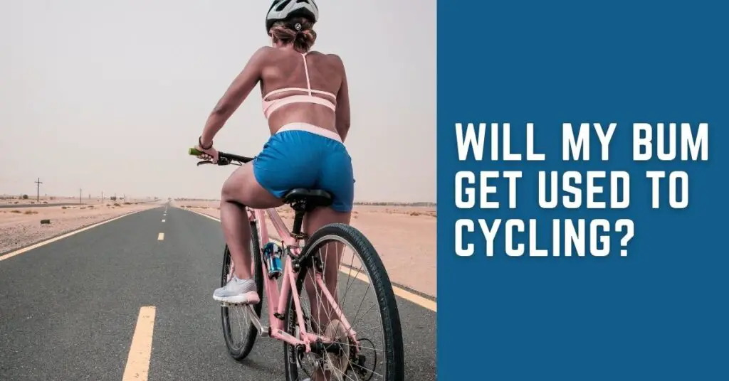 Will my bum get used to cycling