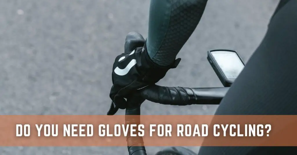 do you need gloves for road cycling