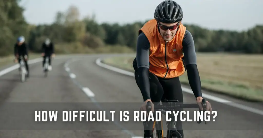 how difficult is road cycling