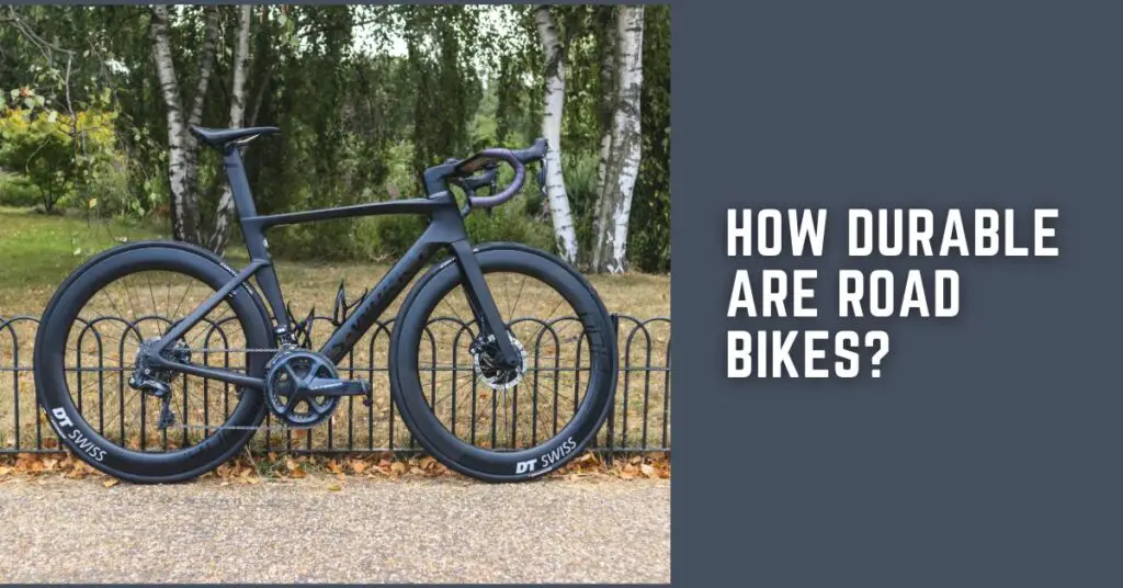 how durable are road bikes