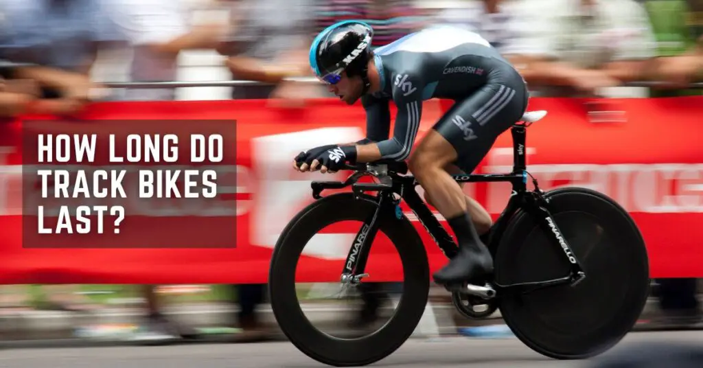 how long do track bikes last